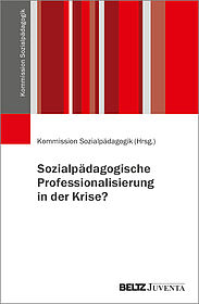 Sozialpädagogische Professionalisierung in der Krise?