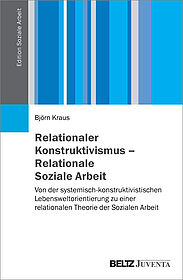 Relationaler Konstruktivismus – Relationale Soziale Arbeit