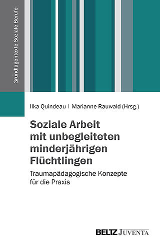 Soziale Arbeit mit unbegleiteten minderjährigen Flüchtlingen