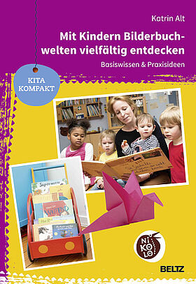 Mit Kindern Bilderbuchwelten vielfältig entdecken