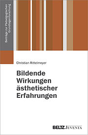 Bildende Wirkungen ästhetischer Erfahrungen