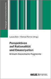 Perspektiven auf Rationalität und Emanzipation