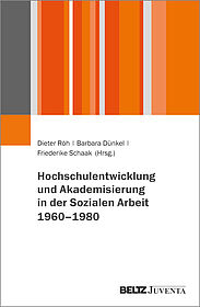 Hochschulentwicklung und Akademisierung in der Sozialen Arbeit 1960–1980