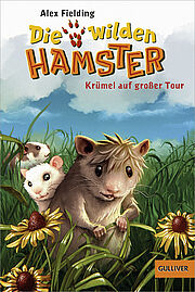 Die wilden Hamster. Krümel auf großer Tour