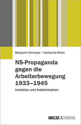 NS-Propaganda gegen die Arbeiterbewegung 1933–1945