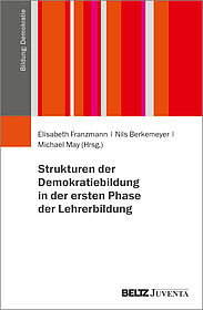 Strukturen der Demokratiebildung in der ersten Phase der Lehrerbildung