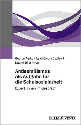 Antisemitismus als Aufgabe für die Schulsozialarbeit