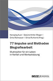 77 Impulse und Methoden Biografiearbeit