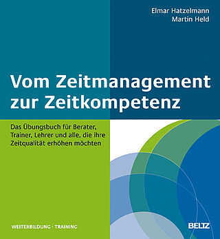 Vom Zeitmanagement zur Zeitkompetenz