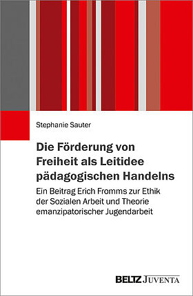 Die Förderung von Freiheit als Leitidee pädagogischen Handelns