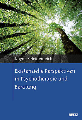 Existenzielle Perspektiven in Psychotherapie und Beratung