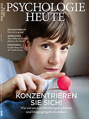 Psychologie Heute 6/2017: Konzentrieren Sie sich!