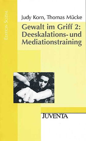 Gewalt im Griff 2: Deeskalations- und Mediationstraining