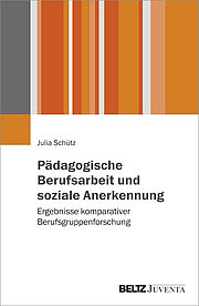 Pädagogische Berufsarbeit und soziale Anerkennung