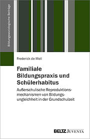 Familiale Bildungspraxis und Schülerhabitus