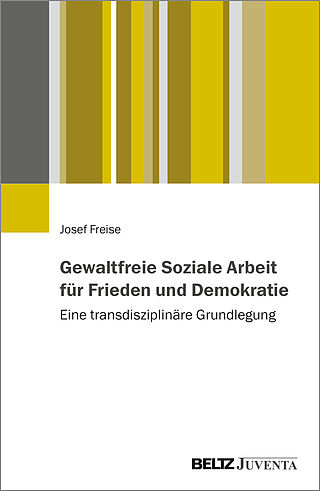 Gewaltfreie Soziale Arbeit für Frieden und Demokratie