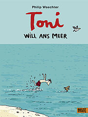 Toni will ans Meer