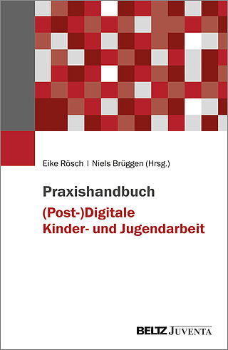 Praxishandbuch (Post-)Digitale Kinder- und Jugendarbeit