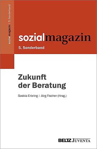 5. Sonderband Sozialmagazin. Zukunft der Beratung