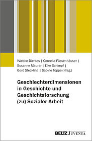 Geschlechterdimensionen in Geschichte und Geschichtsforschung (zu) Sozialer Arbeit