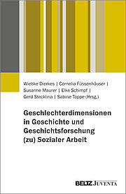 Geschlechterdimensionen in Geschichte und Geschichtsforschung (zu) Sozialer Arbeit
