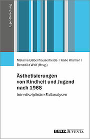 Ästhetisierungen von Kindheit und Jugend nach 1968