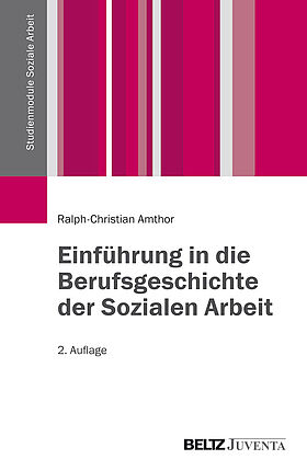 Einführung in die Berufsgeschichte der Sozialen Arbeit