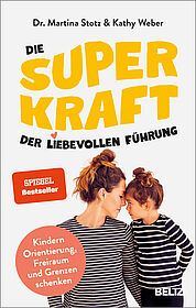 Die Superkraft der liebevollen Führung