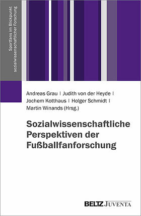 Sozialwissenschaftliche Perspektiven der Fußballfanforschung