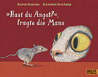 »Hast du Angst?«, fragte die Maus