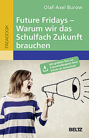 Future Fridays – Warum wir das Schulfach Zukunft brauchen