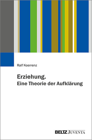 Erziehung. Eine Theorie der Aufklärung