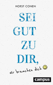 Sei gut zu dir, wir brauchen dich