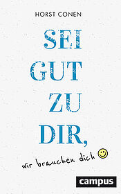 Sei gut zu dir, wir brauchen dich