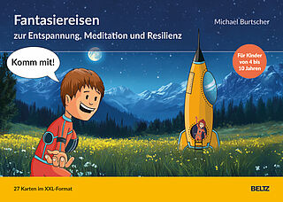 »Komm mit!« – Fantasiereisen zur Entspannung, Meditation und Resilienz