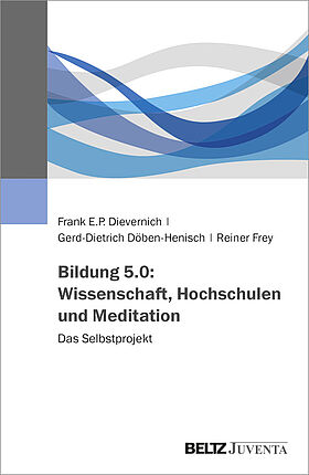 Bildung 5.0: Wissenschaft, Hochschulen und Meditation