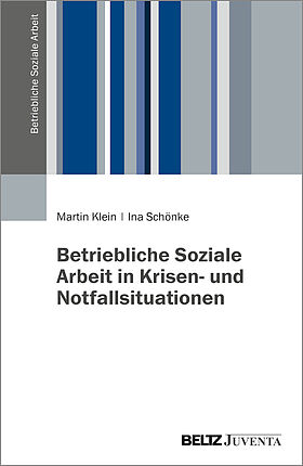 Betriebliche Soziale Arbeit in Krisen- und Notfallsituationen