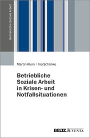 Betriebliche Soziale Arbeit in Krisen- und Notfallsituationen