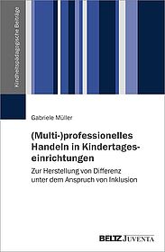 (Multi-)professionelles Handeln in Kindertageseinrichtungen