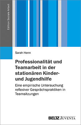 Professionalität und Teamarbeit in der stationären Kinder- und Jugendhilfe