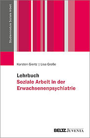Lehrbuch Soziale Arbeit in der Erwachsenenpsychiatrie