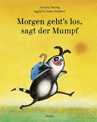 Morgen geht's los, sagt der Mumpf