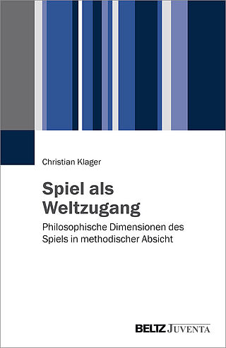 Spiel als Weltzugang