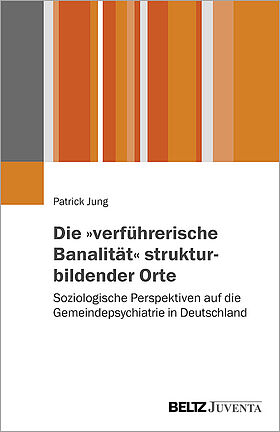 Die „verführerische Banalität“ strukturbildender Orte