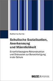 Schulische Sozialisation, Anerkennung und Männlichkeit