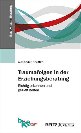 Traumafolgen in der Erziehungsberatung