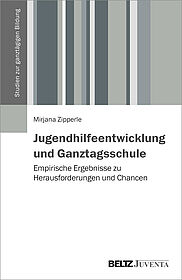 Jugendhilfeentwicklung und Ganztagsschule