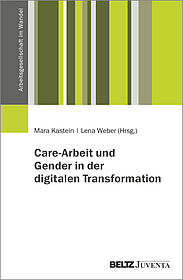 Care-Arbeit und Gender in der digitalen Transformation