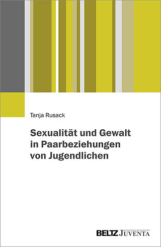 Sexualität und Gewalt in Paarbeziehungen von Jugendlichen