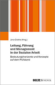 Leitung, Führung und Management in der Sozialen Arbeit